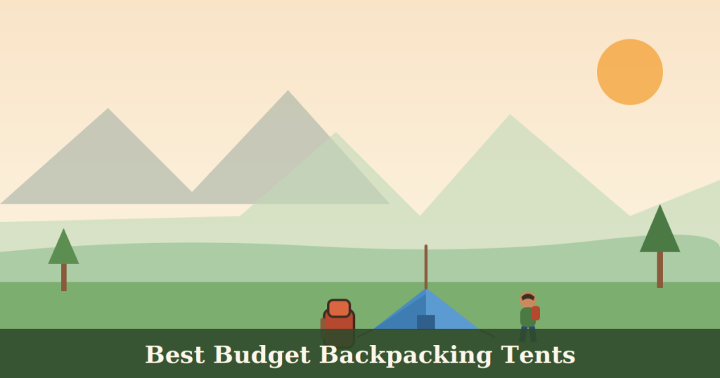Camping scene with mountains, trees, sun, a blue tent, and a backpack; banner reads Best Budget Backpacking Tents